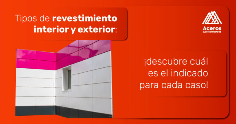 Tipos de revestimiento interior y exterior - Aceros Electroforjados