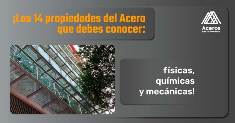 Aceros Electroforjados_Propiedades del acero que debes conocer